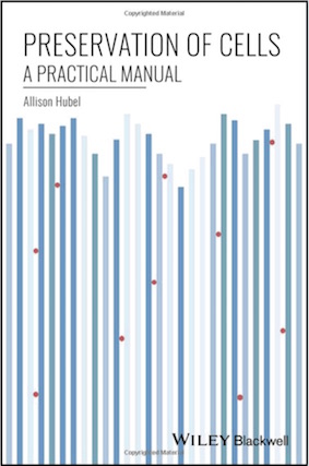 Preservation of Cells A Practical Manual by Allison Hubel